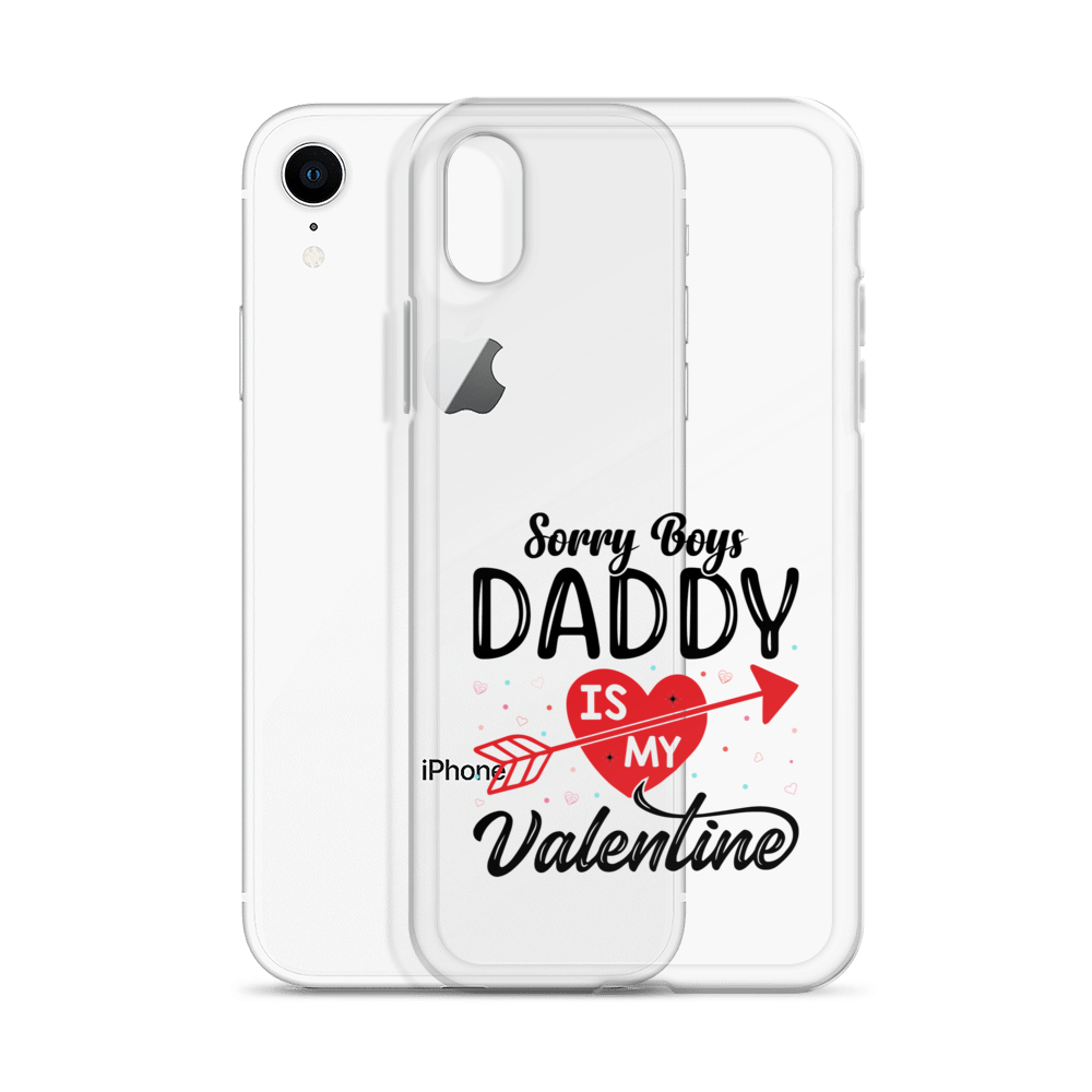 Sorry Boys Daddy Is My Valentine Clear Case for iPhone®