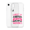 Forget It Boys My Dad is My Valentine's Clear Case for iPhone®