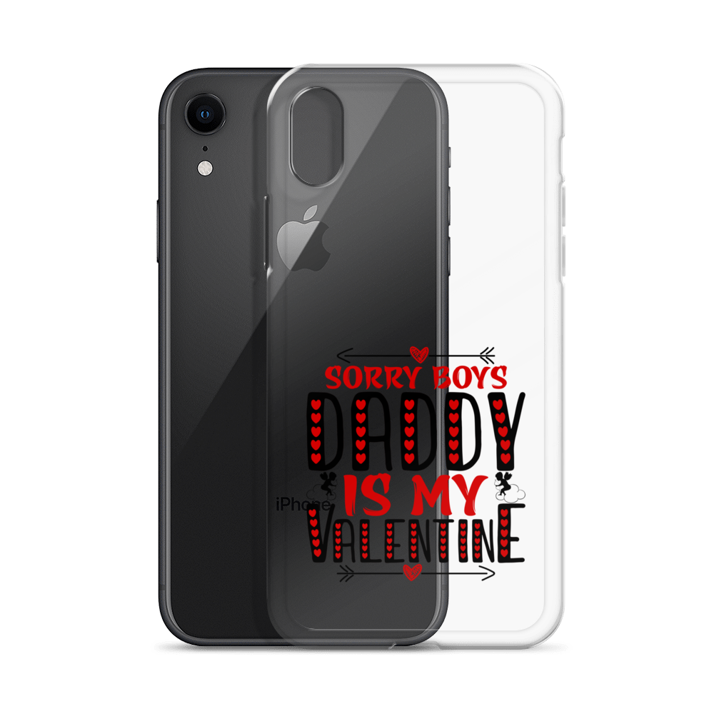 Sorry Boys Daddy is My Valentine Clear Case for iPhone®