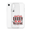 Sorry Boys Daddy is My Valentine Clear Case for iPhone®