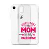 Sorry Ladies, My Mom Is My Valentine Clear Case for iPhone®