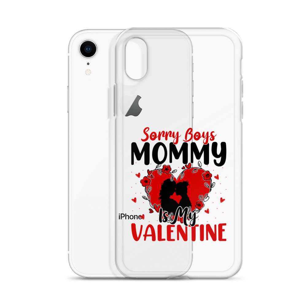 Sorry Boys Mommy Is My Valentine Clear Case for iPhone®