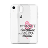 My Favorite Valentine Calls Me Mama Clear Case for iPhone®