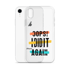 Oops! I Did It Again Clear Case for iPhone®