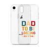 Dad To Be Loading Please Wait Clear Case for iPhone®