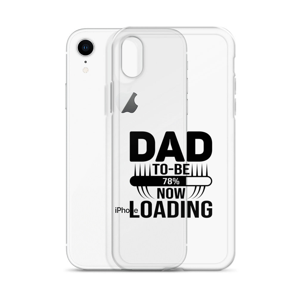 Dad To Be Now Loading Clear Case for iPhone®