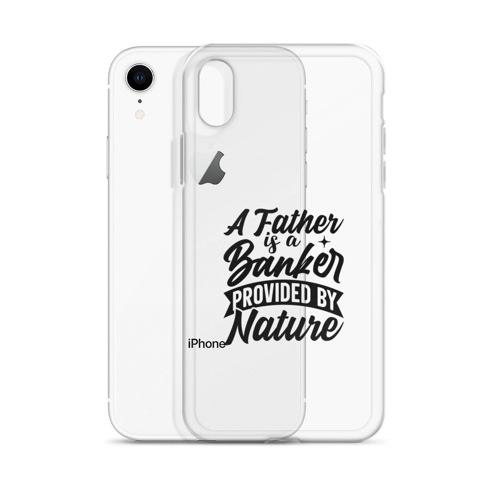 A Father Is A Banker Provided By Nature Clear Case for iPhone®