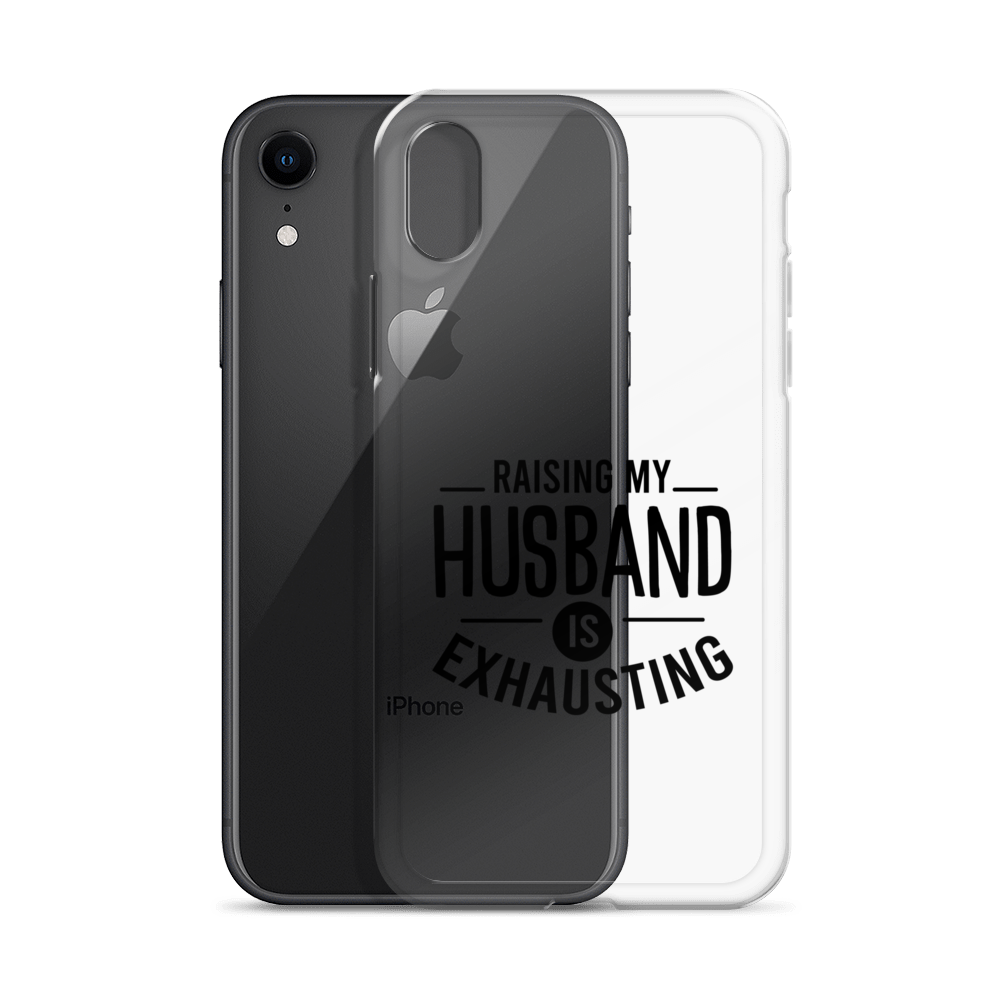 Raising My Husband Is Exhausting Clear Case for iPhone®