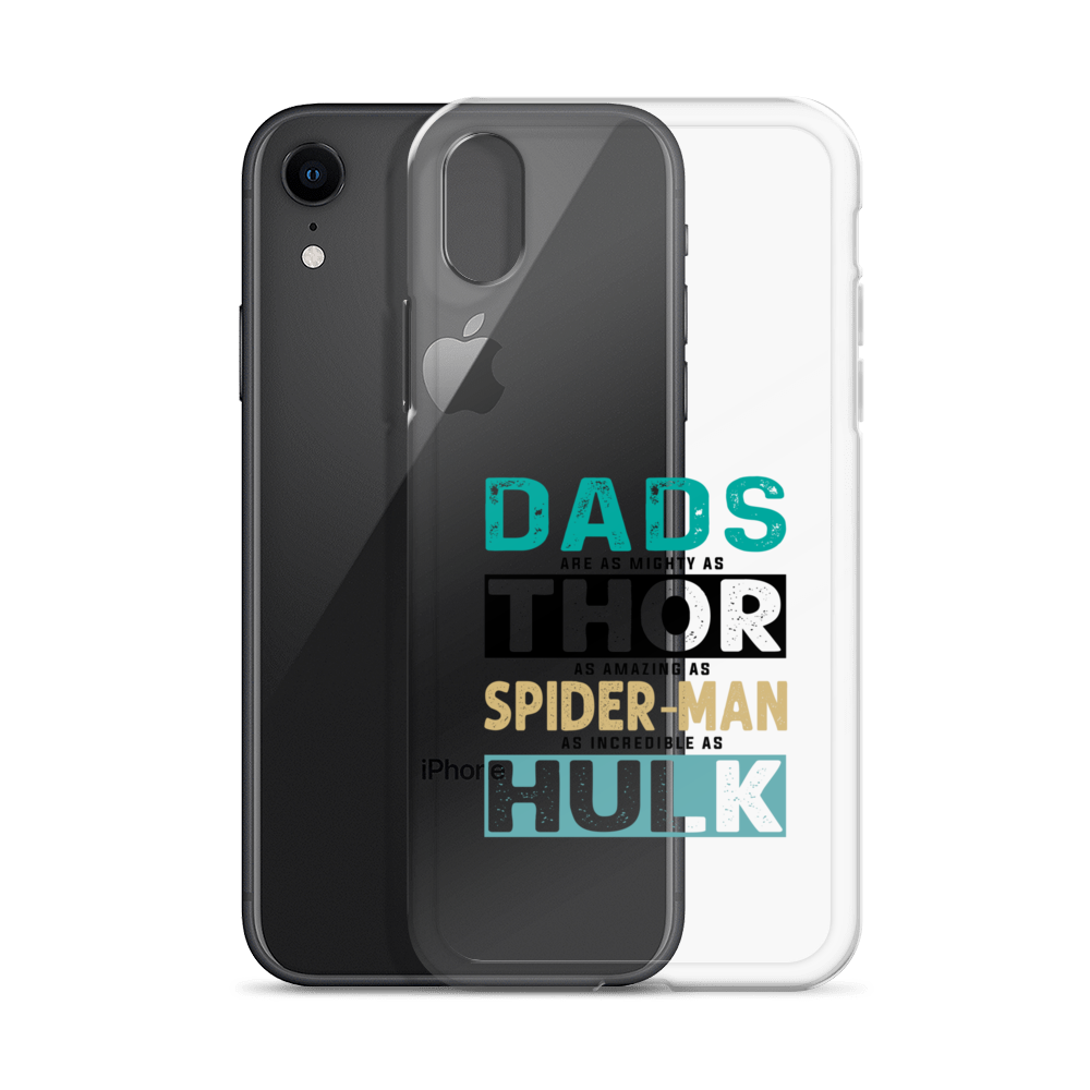 Dads Are As Mighty As Thor, As Amazing As Spider-Man, As Incredible As Hulk Clear Case for iPhone®