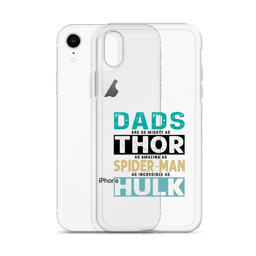 Dads Are As Mighty As Thor, As Amazing As Spider-Man, As Incredible As Hulk Clear Case for iPhone®