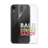 Bald And Handsome Just Like My Daddy Clear Case for iPhone®