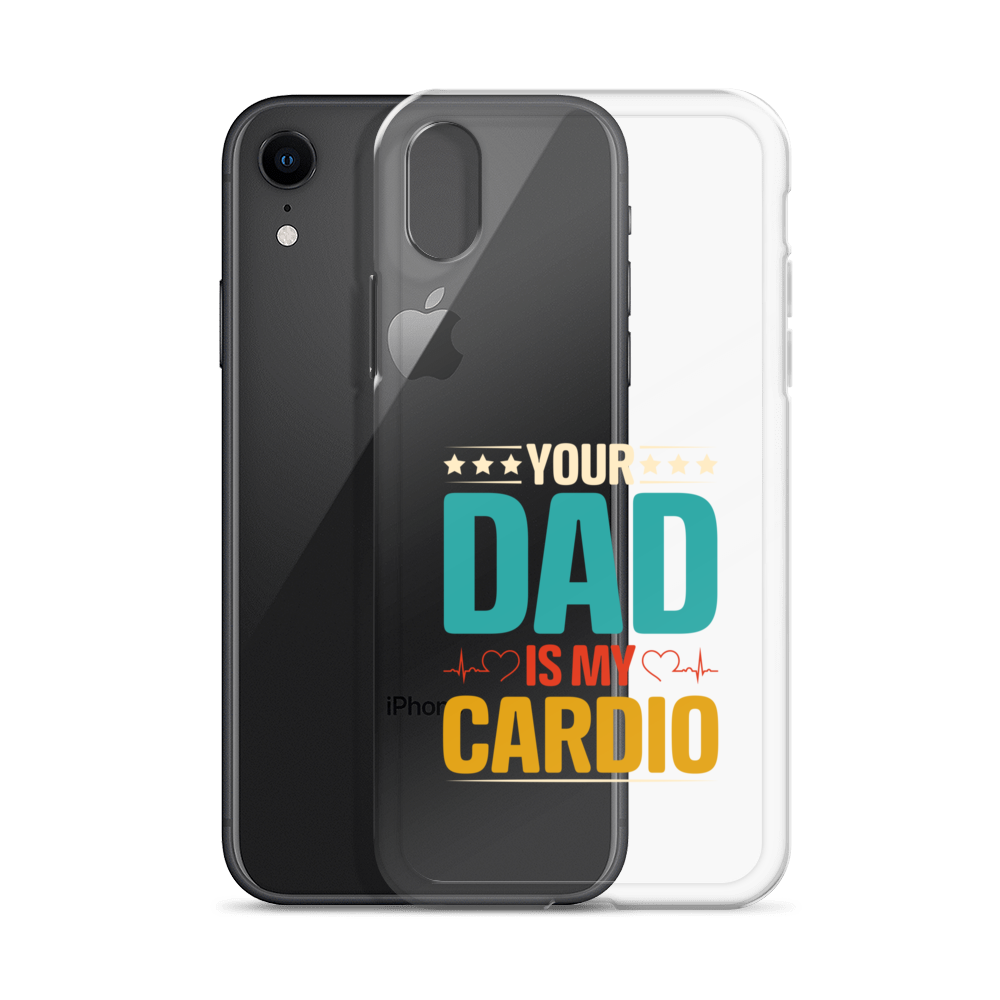 Your Dad Is My Cardio Clear Case for iPhone®