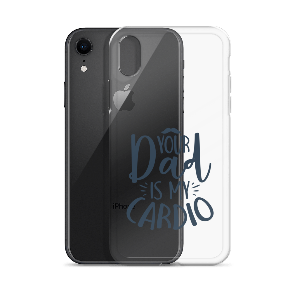 Your Dad Is My Cardio Clear Case for iPhone®