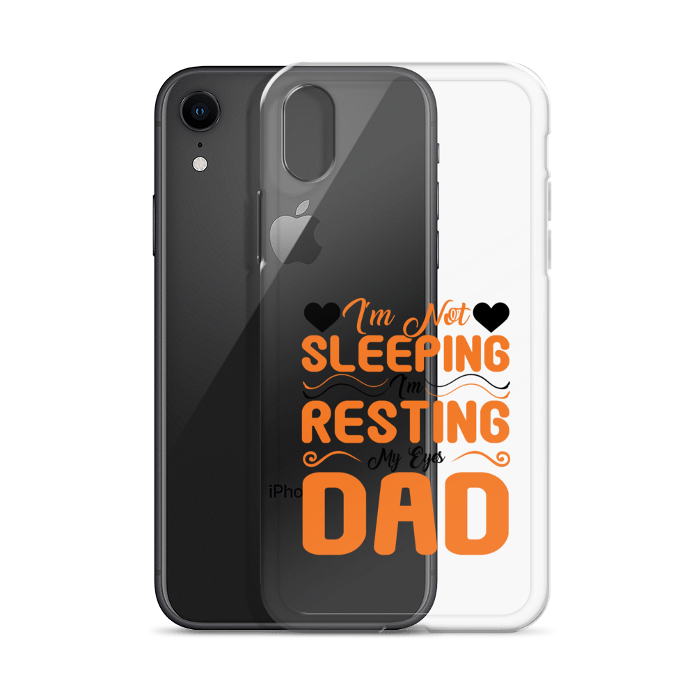 I'm Not Sleeping, I'm Resting My Eyes, Dad Clear Case for iPhone®