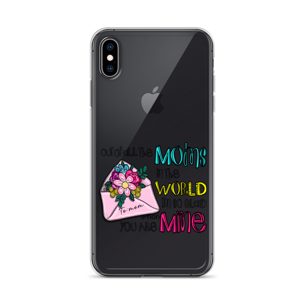 Out Of All Moms In The World I'm So Glad You Are Mine Clear Case for iPhone®