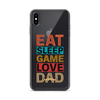 Eat Sleep Game Love Dad Clear Case for iPhone®