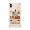 This What An Awesome Dad Looks Like Clear Case for iPhone®