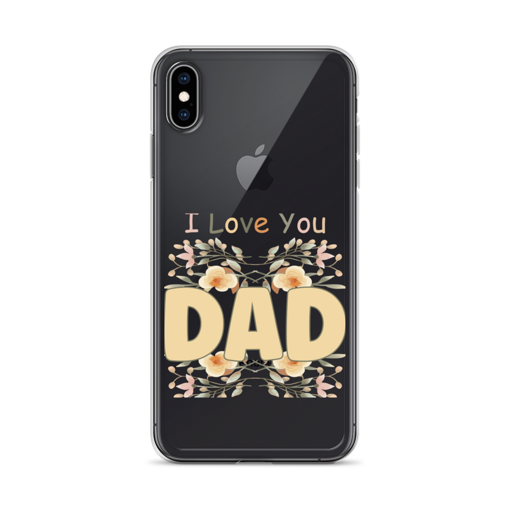 I Love You Dad Clear Case for iPhone®