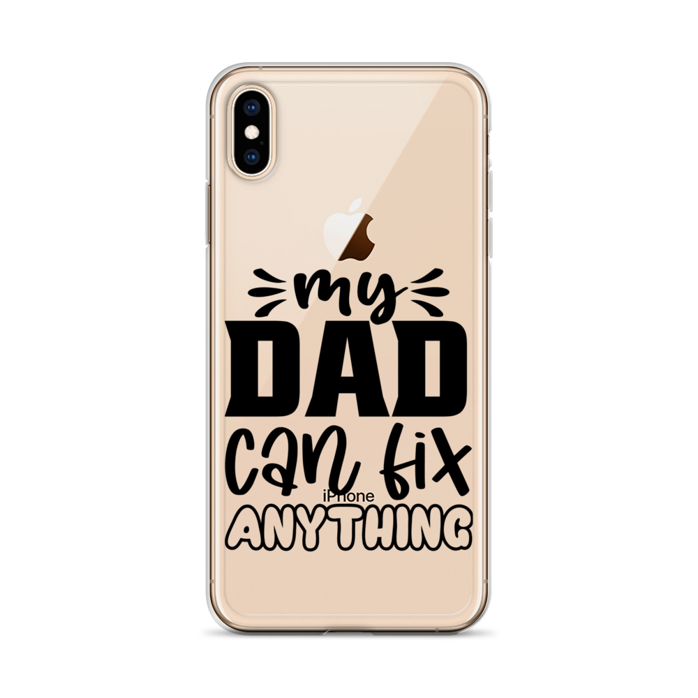 My Dad Can Fix Anything Clear Case for iPhone®