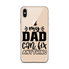 My Dad Can Fix Anything Clear Case for iPhone®