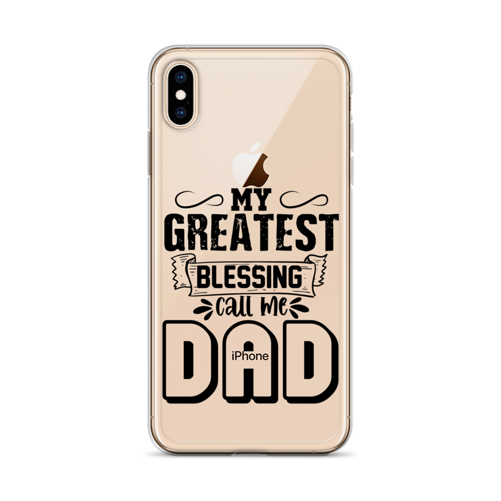 My Greatest Blessing Call Me Dad Clear Case for iPhone®