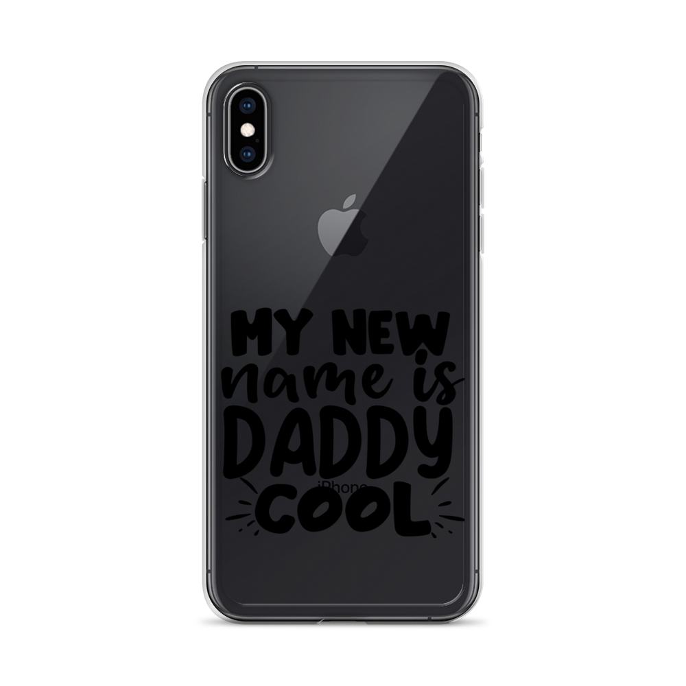 My New Name Is Daddy Cool Clear Case for iPhone®