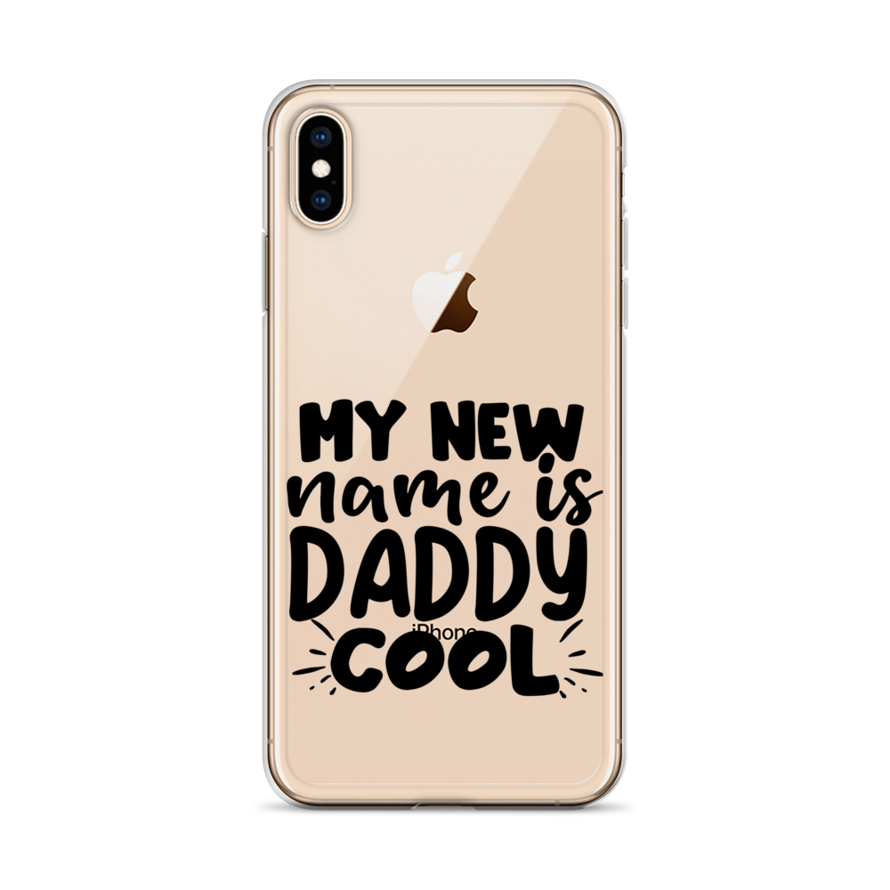 My New Name Is Daddy Cool Clear Case for iPhone®