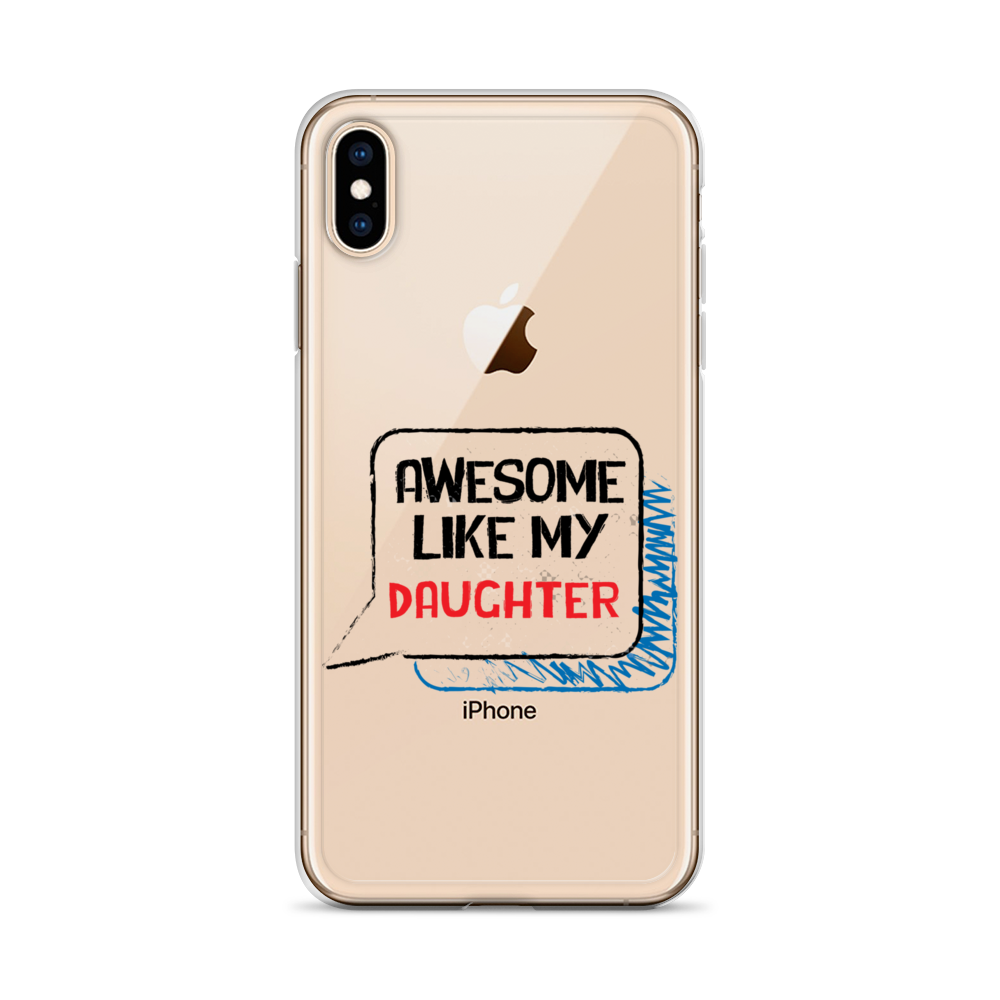 Awesome Like My Daughter Clear Case for iPhone®