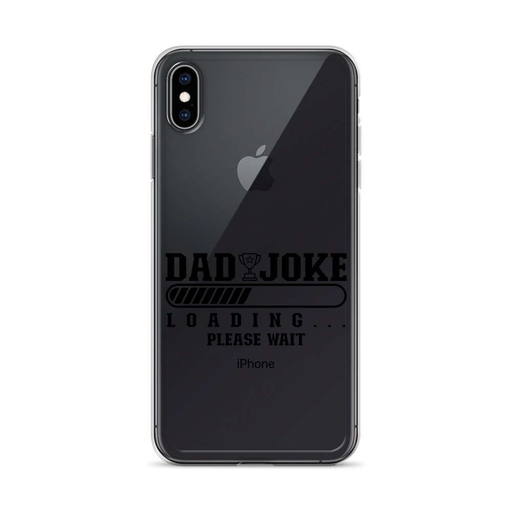 Dad Joke Loading... Please Wait Clear Case for iPhone®