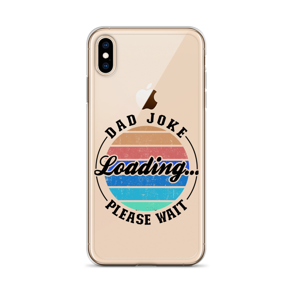 Dad Joke Loading... Please Wait Clear Case for iPhone®