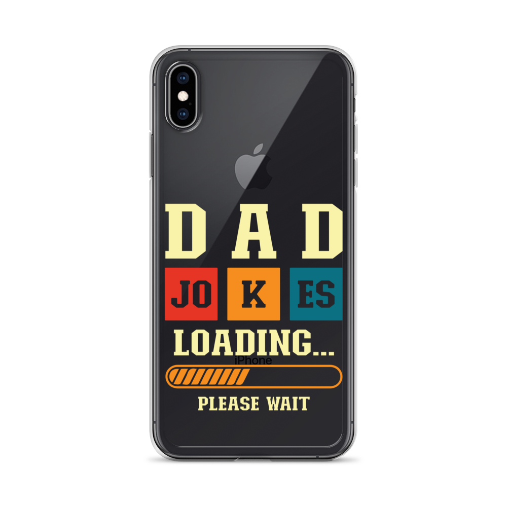 Dad Jokes Loading,,, Please Wait Clear Case for iPhone®