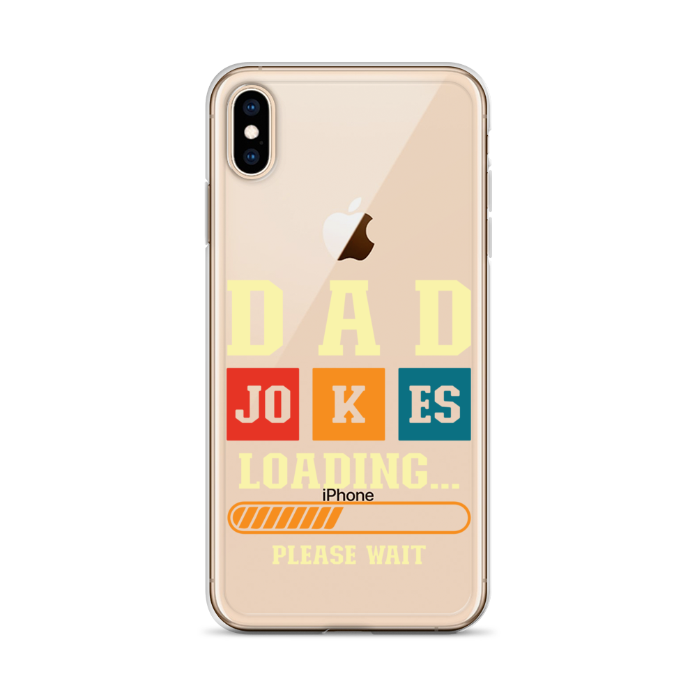 Dad Jokes Loading,,, Please Wait Clear Case for iPhone®