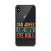 Dad Jokes Are How Eye Roll Clear Case for iPhone®