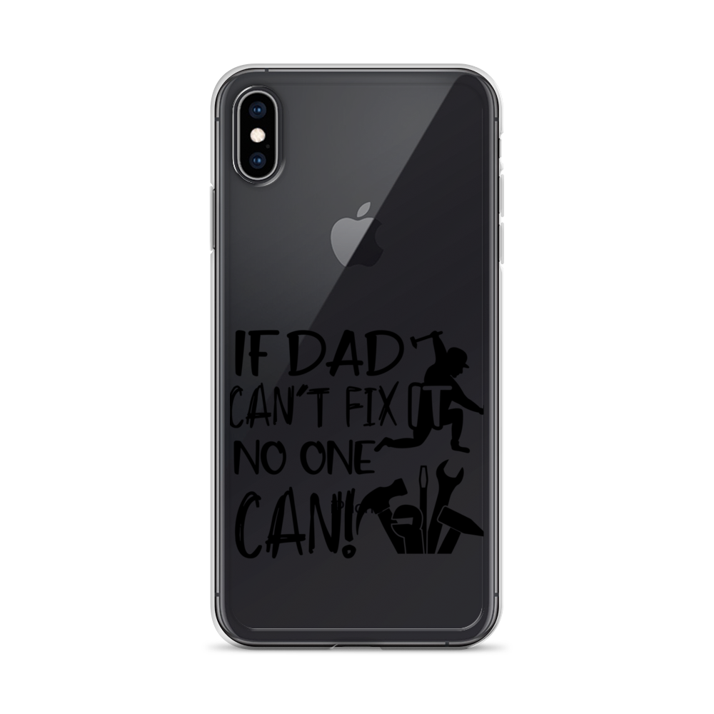 If Dad Can't Fix It No One Can! Clear Case for iPhone®