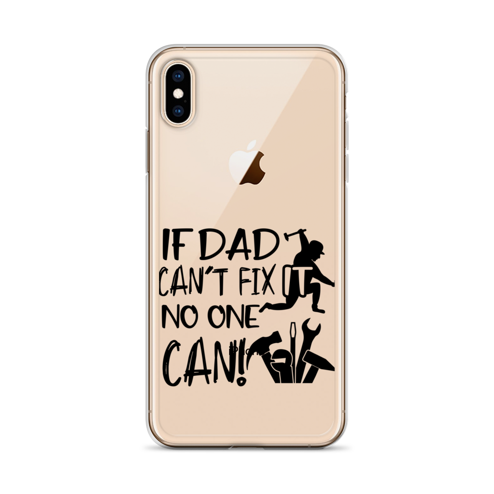 If Dad Can't Fix It No One Can! Clear Case for iPhone®