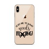 Lead Me To What Needs Fixing! Clear Case for iPhone®