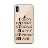 Funny Patient Strong Happy Devoted Brave Clear Case for iPhone®