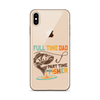 Full Time Dad Part Time Fisher Clear Case for iPhone®