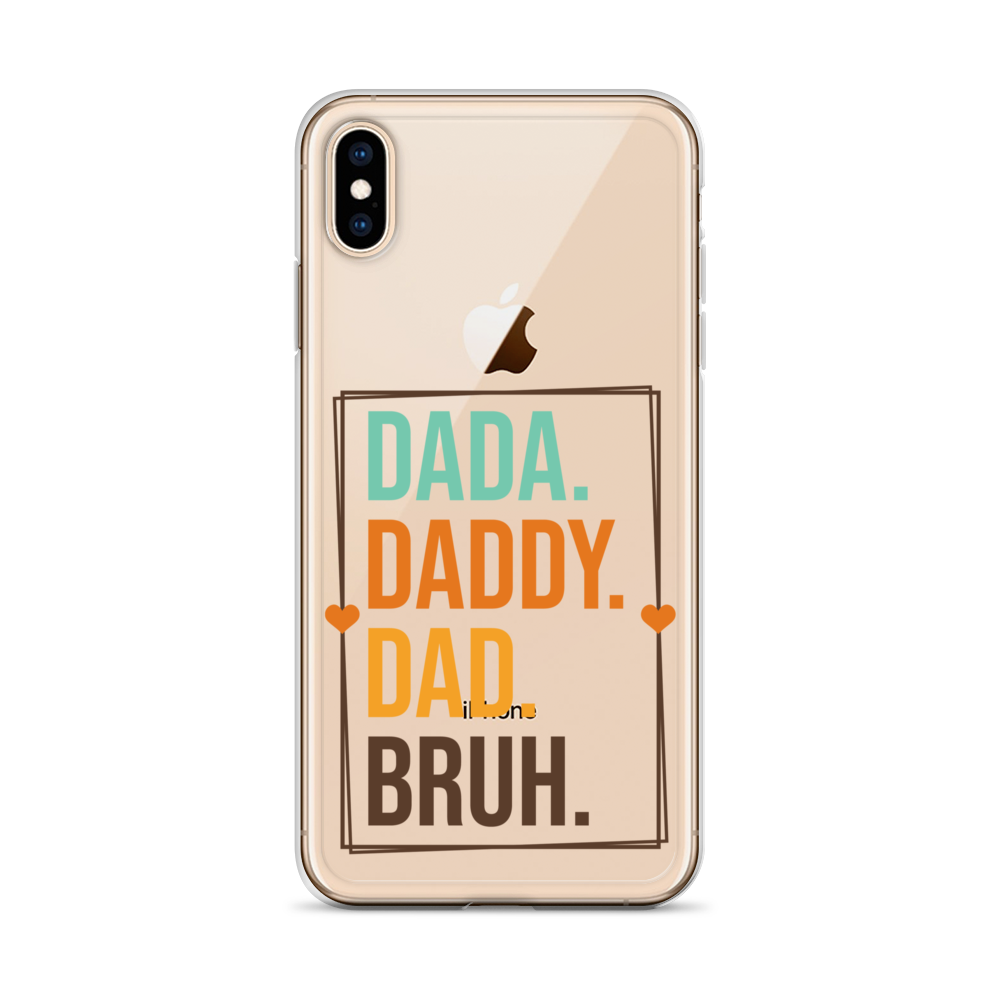 Dada. Daddy. Dad. Bruh. Clear Case for iPhone®