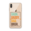 Dada. Daddy. Dad. Bruh. Clear Case for iPhone®