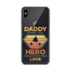 Daddy A Son's First Hero A Daughter's First Love Clear Case for iPhone®