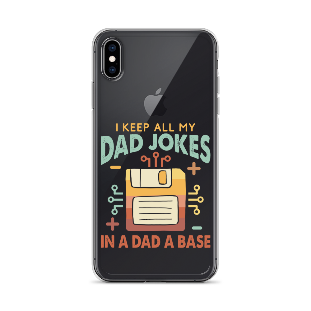 I Keep All My Dad Jokes In A Dad A Base Clear Case for iPhone®