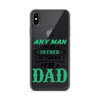 Any Man Can Be A Father It Takes Someone Special To Be A Dad Clear Case for iPhone®