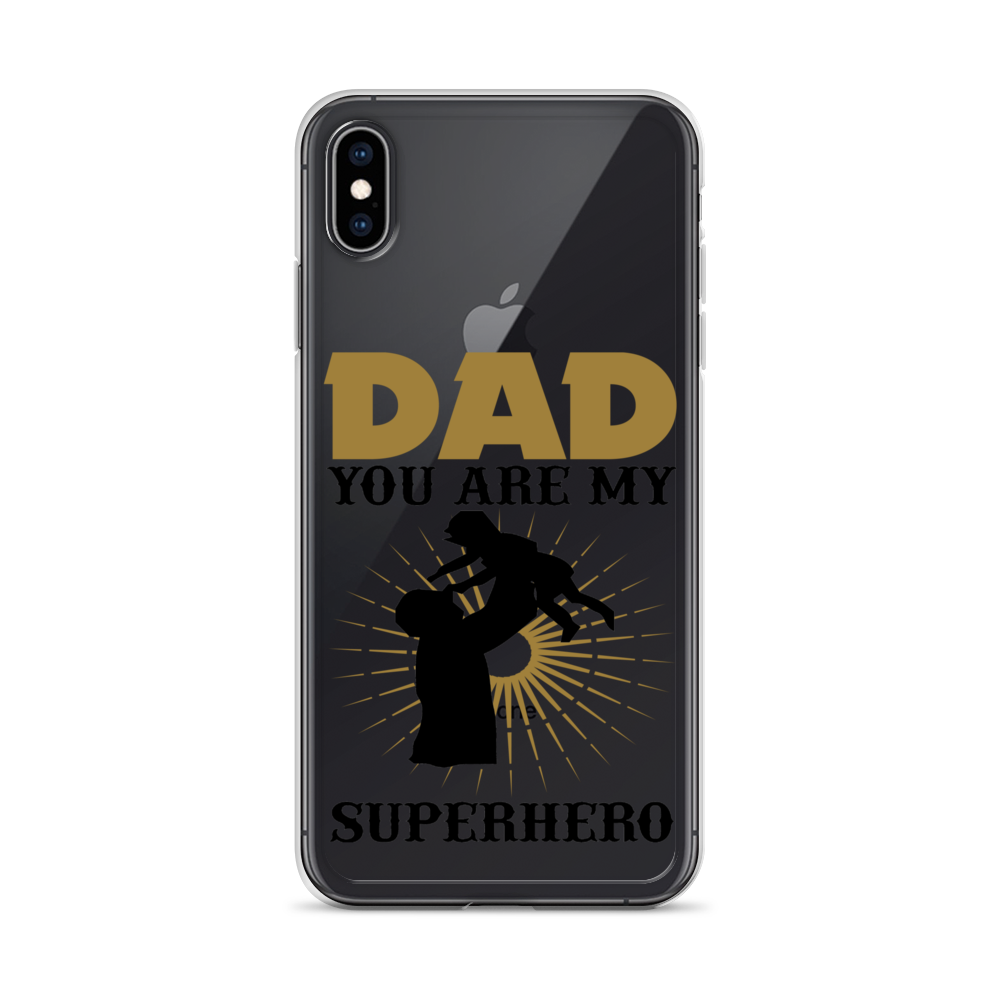 Dad You Are My Superhero Clear Case for iPhone®