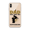 Dad You Are My Superhero Clear Case for iPhone®