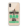 I'm Not A Super Dad I'm A Dad With A Super Daughter Clear Case for iPhone®