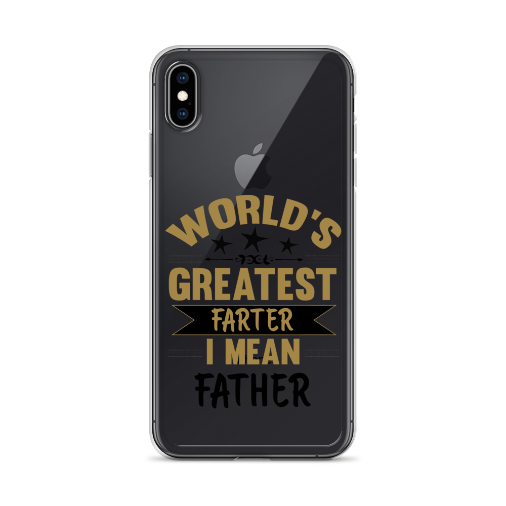 World's Greatest Farter I Mean Father Clear Case for iPhone®