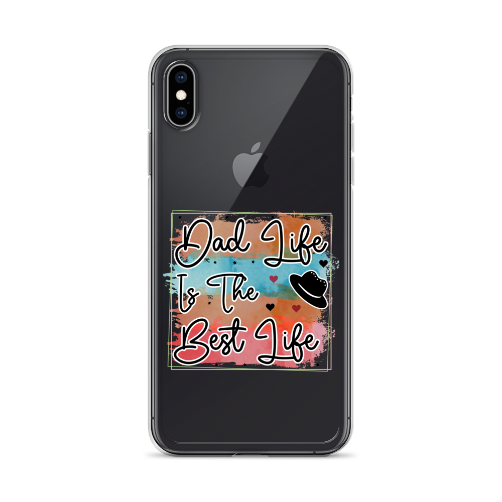 Dad Life Is The Best Life Clear Case for iPhone®