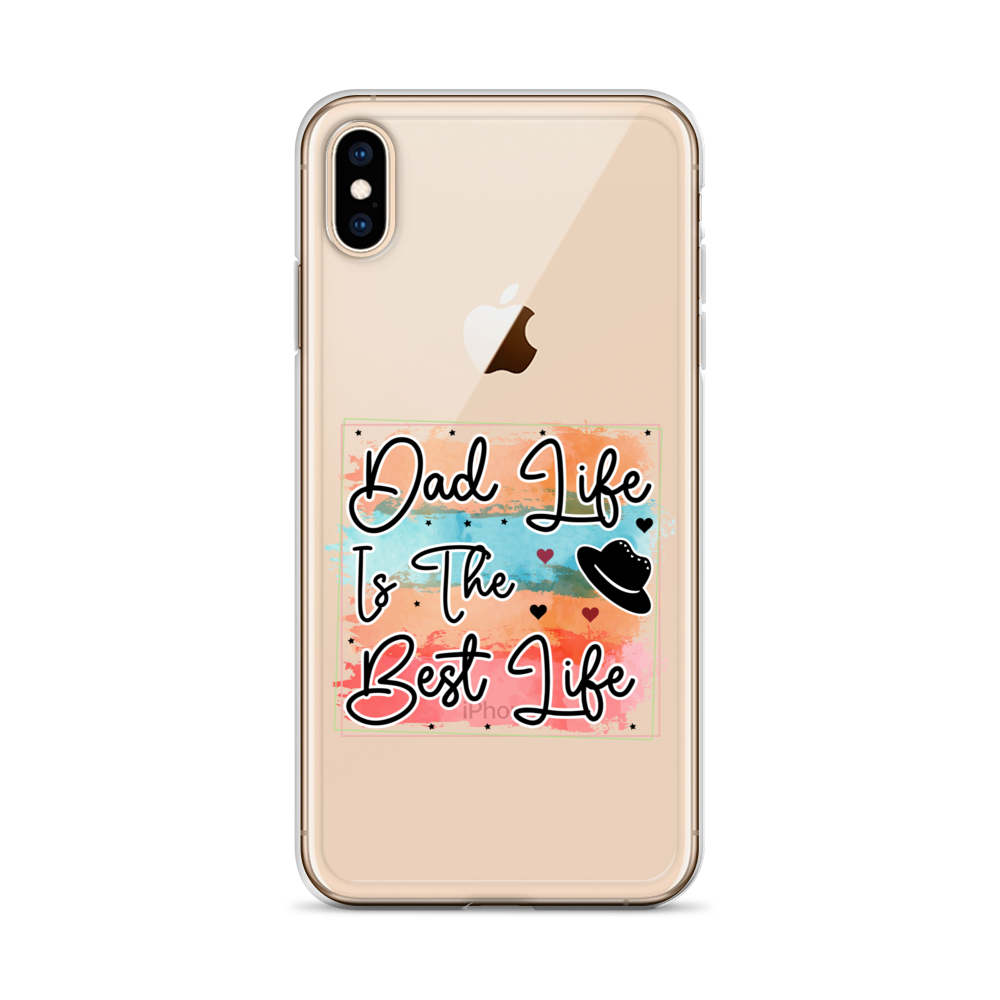 Dad Life Is The Best Life Clear Case for iPhone®