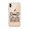 Dad You Are Brave Clear Case for iPhone®